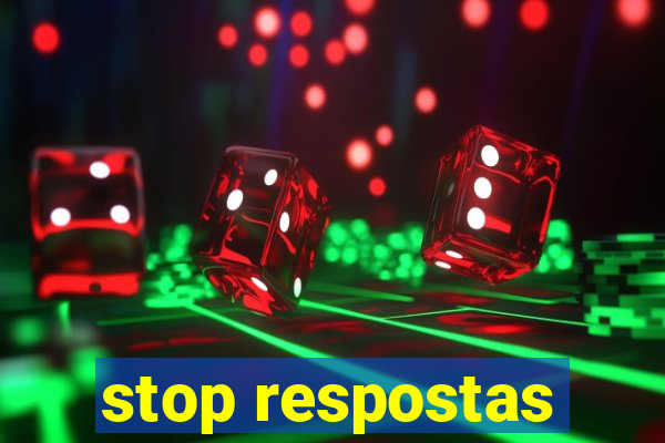 stop respostas